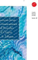 Selections from the Commentaries and Homilies of Origen