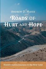 Roads of Hurt and Hope: Transformative Journeys in the Holy Land