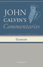 Commentaries on the First Book of Moses Called Genesis, Volume 2