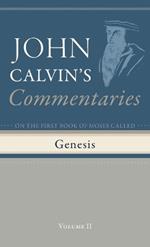 Commentaries on the First Book of Moses Called Genesis, Volume 2