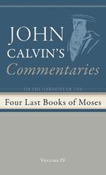 Commentaries on the Four Last Books of Moses Arranged in the Form of a Harmony, Volume 4