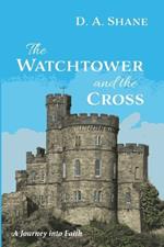 The Watchtower and the Cross: A Journey Into Faith