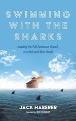 Swimming with the Sharks: Leading the Full Spectrum Church in a Red-And-Blue World