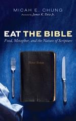 Eat the Bible: Food, Metaphor, and the Nature of Scripture