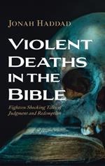 Violent Deaths in the Bible