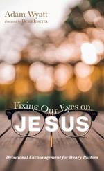 Fixing Our Eyes on Jesus