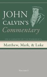 Commentary on a Harmony of the Evangelists, Matthew, Mark, and Luke, Volume 1