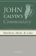 Commentary on a Harmony of the Evangelists, Matthew, Mark, and Luke, Volume 3