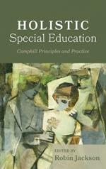 Holistic Special Education: Camphill Principles and Practice