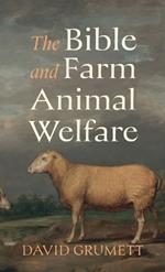 The Bible and Farm Animal Welfare