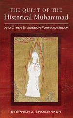 The Quest of the Historical Muhammad and Other Studies on Formative Islam