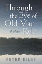 Through the Eye of Old Man Kyle