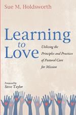 Learning to Love: Utilizing the Principles and Practices of Pastoral Care for Mission