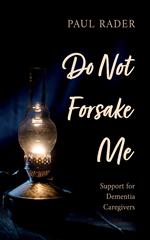 Do Not Forsake Me