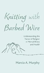 Knitting with Barbed Wire