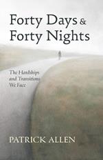 Forty Days and Forty Nights: The Hardships and Transitions We Face