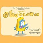 The Cheeseman: I Like Cheese!