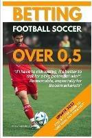 Betting Football Soccer Over 0,5: Step-By-Step Guide to 