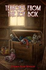 Terrors from the Toy Box: A Phobica Books Anthology