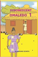 Disobedient Omaledo 1