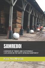 Samreboi: A Memoir of Timber and Sustainable Livelihood in the West African Rainforest