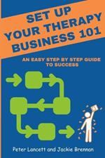 Setup Your Therapy Business 101: an easy step by step guide to success