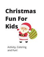 2023 Christmas Fun For Kids: Coloring and Activity