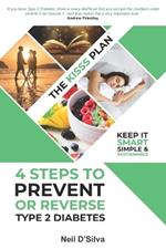 The KISSS Plan - 4 Steps To Prevent Or Reverse Type 2 Diabetes