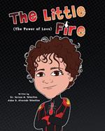 The Little Fire: The Power of Love