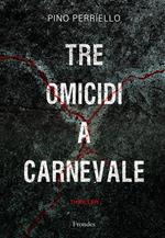 Tre omicidi a carnevale