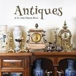 Antiques, A No Text Picture Book: A Calming Gift for Alzheimer Patients and Senior Citizens Living With Dementia