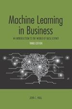 Machine Learning in Business: An Introduction to the World of Data Science