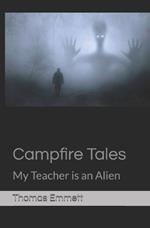 Campfire Tales: My Teacher is an Alien