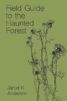 Field Guide to the Haunted Forest