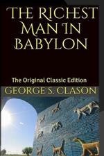 The Richest Man In Babylon: The Original Classic Edition