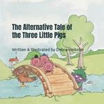 The Alternative Tale of the Three Little Pigs