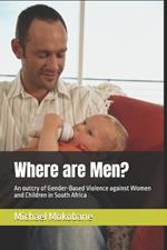 Where are Men?: An outcry of Gender-Based Violence against Women and Children in South Africa