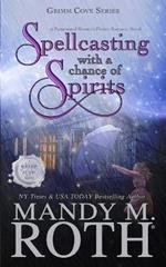 Spellcasting with a Chance of Spirits: A Paranormal Women's Fiction Romance Novel