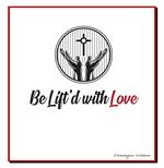 Be Lift'd with Love