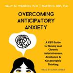 Overcoming Anticipatory Anxiety