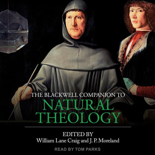 The Blackwell Companion to Natural Theology