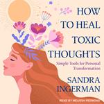 How to Heal Toxic Thoughts