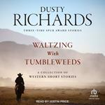 Waltzing With Tumbleweeds