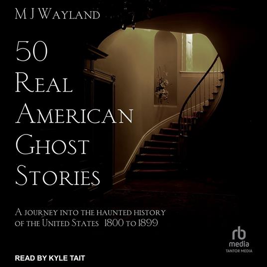 50 Real American Ghost Stories