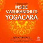 Inside Vasubandhu's Yogacara