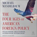 The Four Ages of American Foreign Policy