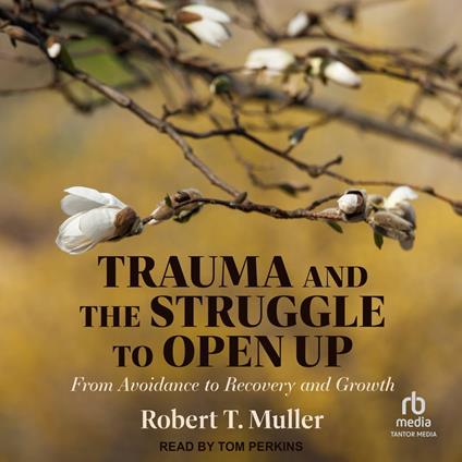 Trauma and the Struggle to Open Up