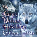 A Grey Wolves Howliday