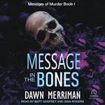 MESSAGE in the BONES