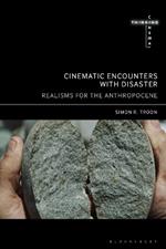 Cinematic Encounters with Disaster: Realisms for the Anthropocene